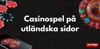 Utländska Casino En Guide till Online Spel från Utlandet Utländska Casino En Guide till Online Spel från Utlandet