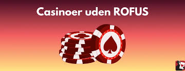 Danish Casinoer Uden ROFUS En Guide til Sikker Spil