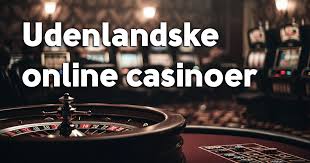 Udenlandsk Casino En Guide til de Bedste Online Spillemuligheder Udenlandsk Casino En Guide til de Bedste Online Spillemuligheder